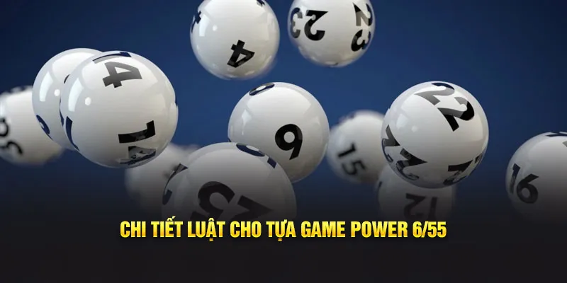 Chi tiết luật cho tựa game Power 6/55