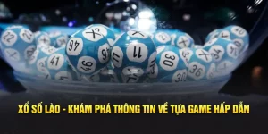 Xổ số Lào - Khám phá thông tin về tựa game hấp dẫn