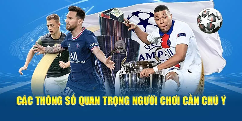 Các thông số quan trọng người chơi cần chú ý