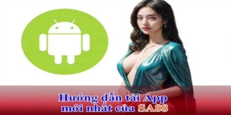 Tải app Sa88 là lựa chọn hoàn hảo để trải nghiệm cá cược trực tuyến