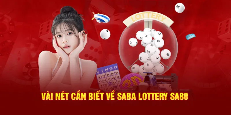 Vài nét cần biết về Saba Lottery Sa88